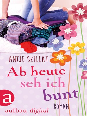 cover image of Ab heute seh ich bunt